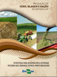 Thumbnail de PRODUÇÃO de feno, silagem e ração em sistema ILPF : estratégia para desenvolver a atividade pecuária nos cerrados do Meio-Norte brasileiro.